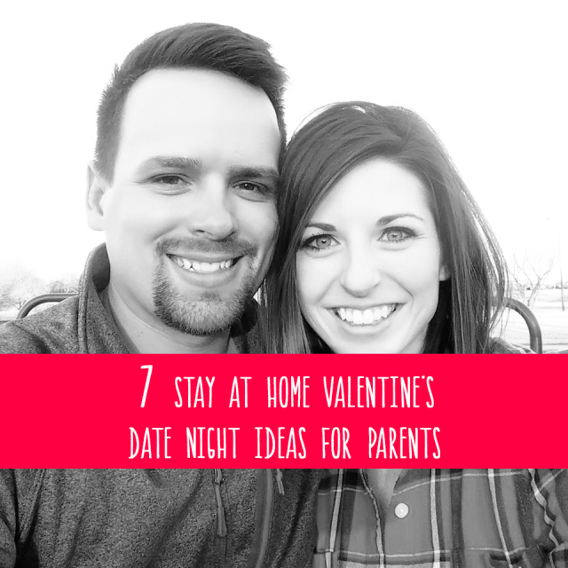 7 Stay at Home Valentine’s Date Night Ideas for Parents